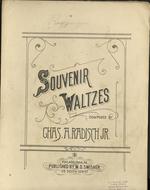 Souvenir Waltzes composed by Chas. A. Radisch Jr.